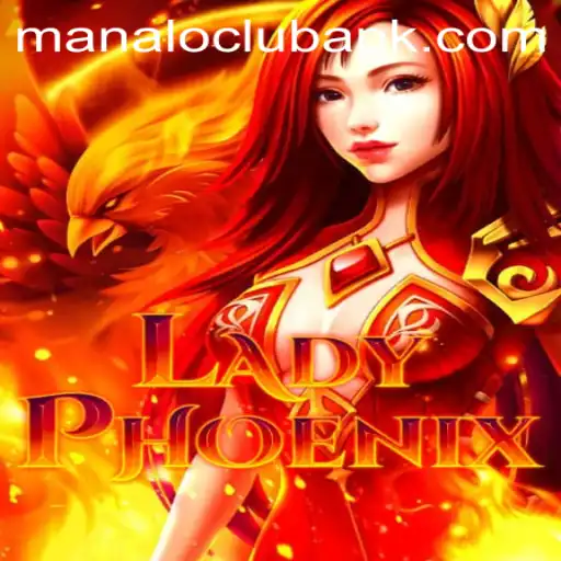 Unveiling LadyPhoenix: An Immersive Gaming Experience at ManaloClub